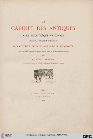 Text: Le cabinet des antiques a la Bibliothèque Nationale: choix des principaux monuments de l'antiquité, du Moyen-Age & de la Renaissance conservés au département des médailles et antiques de la bibliothèque Nationale
