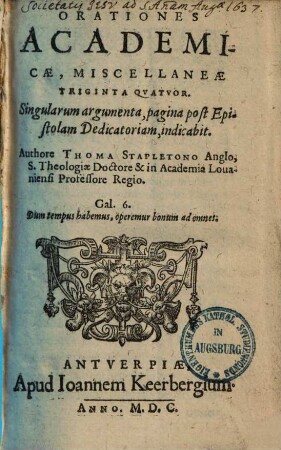 Orationes Academicae Miscellaneae Triginta Qvatuor : Singularum argumenta, pagina post Epistolam Dedicatoriam, indicabit. [1]