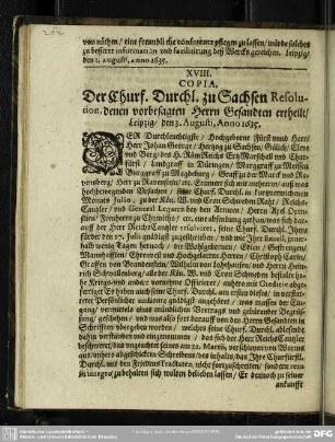 XVIII. Copia. Der Churf. Durchl. zu Sachsen Resolution, denen vorbesagten Herrn Gesandten ertheilt, Leipzig, den 3. Augusti, Anno 1635