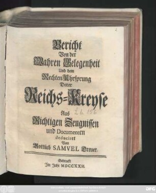 Bericht Von der Wahren Gelegenheit Und dem Rechten Uhrsprung Derer Reichs-Kreyse : Aus Richtigen Zeugnissen und Documenten deduciret