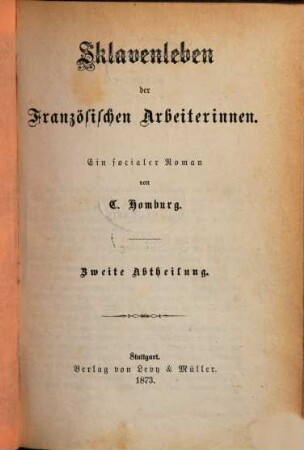 Sklavenleben der Französischen Arbeiterinnen : ein socialer Roman, 2