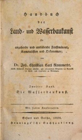 Handbuch der Land- und Wasserbaukunst : für angehende und ausübende Forstmänner, Kameralisten und Oekonomen, 1
