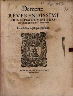 De morte Reverendissimi Principis Domini Erasmi, Argentinensis Episcopi aliquot epistolae