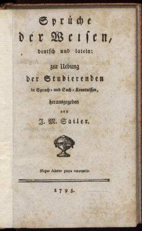Sprüche der Weisen, deutsch und latein : zur Uebung der Studierenden in Sprach- und Sach-Kenntnissen