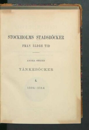 Ser. 2,4: Stockholms stads tänkeböcker 1504-1514