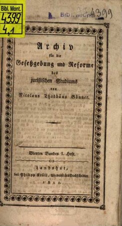 Archiv für die Gesetzgebung und Reforme des juristischen Studiums. 4,1, 4,1. 1811