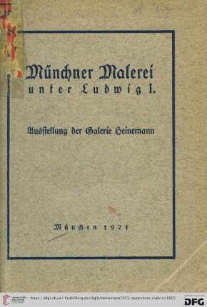 Münchner Malerei unter Ludwig I. : Ausstellung der Galerie Heinemann : München 1921
