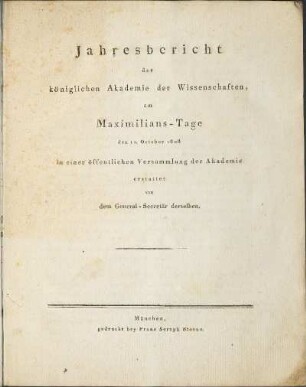 [1].1808: Jahresbericht der Königlichen Akademie der Wissenschaften am Maximilians-Tage den 12. October 1808 in einer öffentlichen Versammlung der Akademie