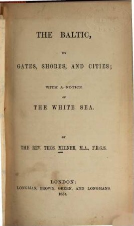 The Baltic, its gates, shores, and cities; with a notice of the White Sea