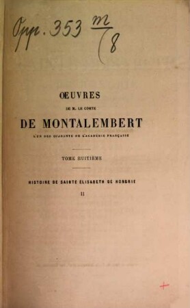 Oeuvres de M. le Comte de Montalembert. 8
