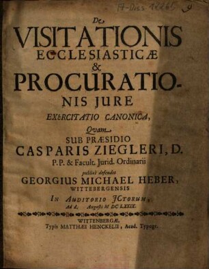 De Visitationis Ecclesiasticae & Procurationis Jure Exercitatio Canonica