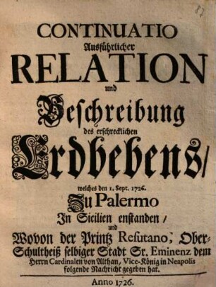 Continuatio Ausführlicher Relation und Beschreibung des erschrecklichen Erdbebens, welches den 1. Sept. 1726. Zu Palermo In Sicilien entstanden