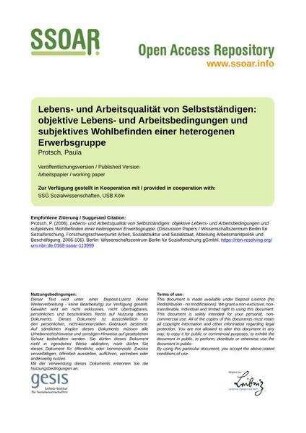 Lebens- und Arbeitsqualität von Selbstständigen: objektive Lebens- und Arbeitsbedingungen und subjektives Wohlbefinden einer heterogenen Erwerbsgruppe