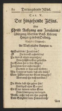 Cap. V. Der hingehende Jesus. über Christi Außgang aus Jerusalem/ übergang über den Bach Kidron/ Hingang an den Oelberg