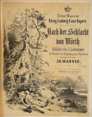 Nach der Schlacht von Wörth : Ballade von J. Lohmeyer ; für Bariton mit Begl. d. Pianoforte