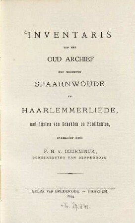 Inventaris van het oud archief der gemeente Spaarnwoude en Haarlemmerliede, met lijsten van Schouten en Predikanten, opgemaakt door P. N. v. Doorninck