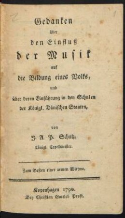 Gedanken über den Einfluß der Musik auf die Bildung eines Volks und über deren Einführung in den Schulen der königl. dänischen Staaten
