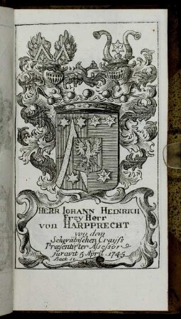 Herr Iohann Heinrich Frey Herr von Harpprecht[...] - Herr Georg Philipp Fleckenbühl Genant Burgel[...]