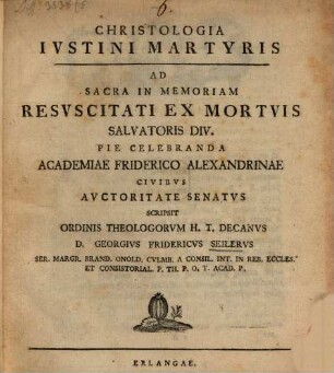 Christologia Ivstini Martyris : ad sacra ... Academiae Friderico Alexandrinae ...
