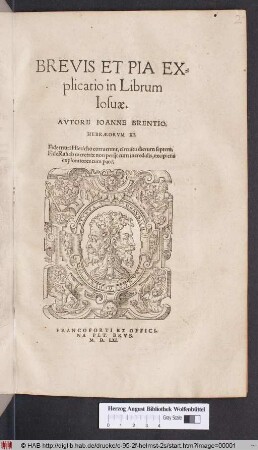 Brevis Et Pia Explicatio in Librum Iosuæ. Avtore Ioanne Brentio. ...