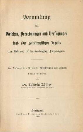 Sammlung von Gesetzen, Verordnungen und Verfügungen straf- oder polizeirechtlichen Inhalts zum Gebrauch für württembergische Polizeiorgane