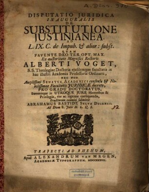 Disputatio Iuridica Inauguralis De Substitutione Iustinanea : Ad L. IX. C. de impub. & alior. subst.