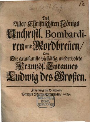Des allerchristlichsten Königs Bombardiren und Mordbrennen