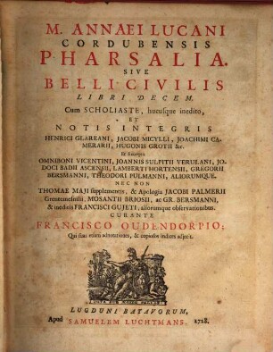 M. Annaei Lucani Cordubensis Pharsalia Sive Belli Civilis Libri Decem