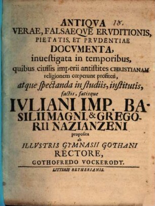 Antiqua verae falsaeque eruditionis, pietatis et prudentiae documenta ...