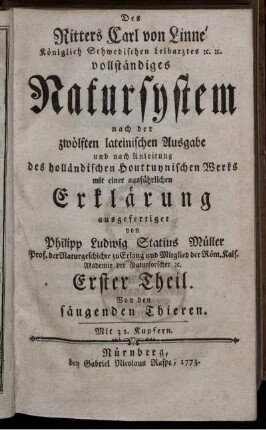 Theil 1: Des Ritters Carl von Linné Königlich Schwedischen Leibarztes [et]c. [et]c. vollstaendiges Natursystem. Erster Theil