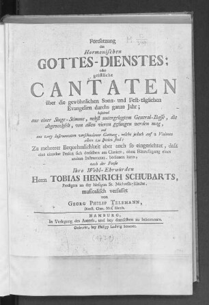 Hauptwerk: Fortsetzung des Harmonischen Gottesdienstes oder geistliche Cantaten über die gewöhnlichen Sonn- und Festtäglichen Evangelien durchs ganze Jahr ; nach der Poesie Tobias Henrich Schubarts musicalisch verfasset
