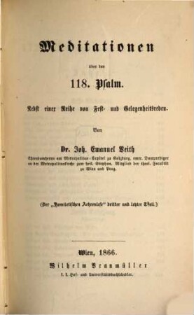 Homiletische Werke. 12, Meditationen über den 118. Psalm : Nebst einer Reihe von Fest- und Gelegenheitsreden ; (Der "Homiletischen Aehrenlese" dritter und letzter Theil)