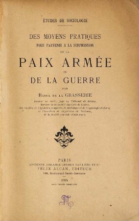 Des moyens pratiques pour parvenir à la suppression de la paix armée et de la guerre : études de sociologie