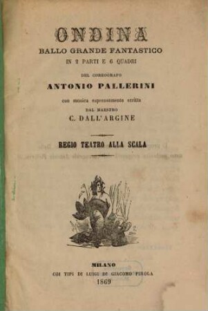 Ondina : ballo grande fantastico in 2 parti e 6 quadri ; Regio Teatro alla Scala