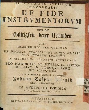 Dispvtatio ivridica inavgvralis de fide instrvmentorvm : = Von der Gültigkeit derer Urkunden
