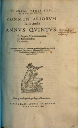 Nicolai Vigelii commentariorum iuris civilis annus ..., 5.. Iuris civilis de legatis & fidei commissis methodus dialectica