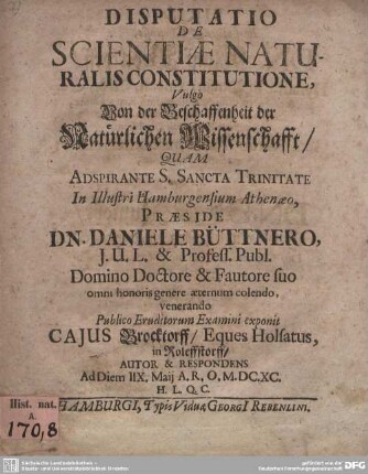 Disputatio De Scientiae Naturalis Constitutione, Vulgo Von der Beschaffenheit der Natürlichen Wissenschafft