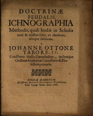 Doctrinae Feudalis Ichnographia : Methodo, quali hodiè in Scholis tradi & tractari solet, ex Anthonio, aliisque delineata