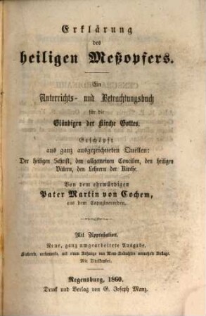 Erklärung des heiligen Meßopfers : ein Unterrichts- und Betrachtungsbuch für die Gläubigen der Kirche Gottes
