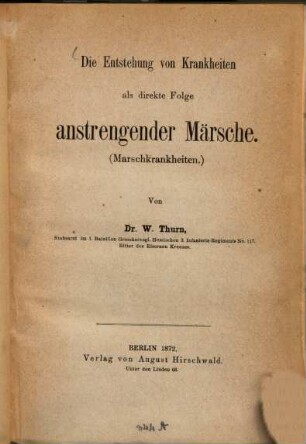 Die Entstehung von Krankheiten als direkte Folge anstrengender Märsche : (Marschkrankheiten)