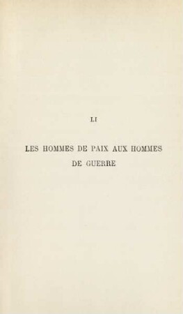 LI. Les hommes de paix aux hommes de guerre