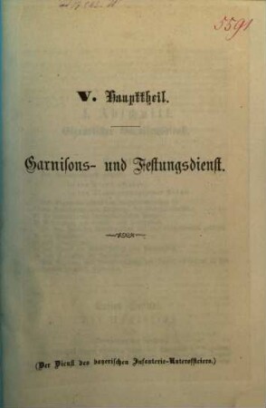 Der Dienst des bayerischen Unteroffiziers : Aus den Dienstvorschriften, Verordnungen u. Rescripten zusammengestellt. Mit erbrütenden Abbildungen. V