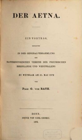 Der Aetna : ein Vortrag, gehalten in der Generalversammlung des Naturhistorischen Vereins der Preussischen Rheinlande und Westphalens
