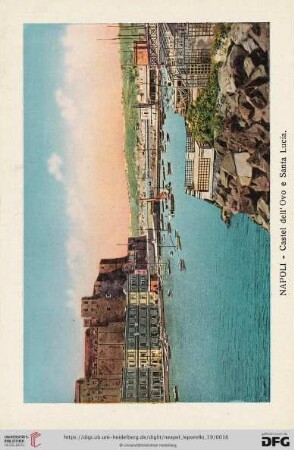 Napoli – Castel dell’Ovo e Santa Lucia. – Château de l’Ovo et Sainte Lucie. – Dell’Ovo Castle and S. Lucia. – Castel dell’Ovo und S. Lucia.