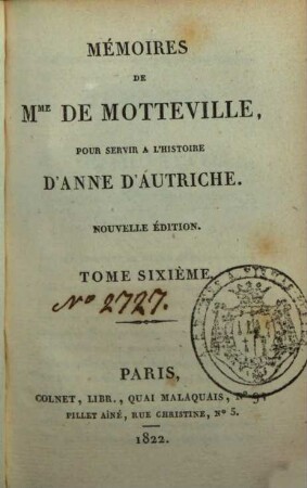 Mémoires de Mme de Motteville pour servir à l'histoire d'Anne d'Autriche. 6
