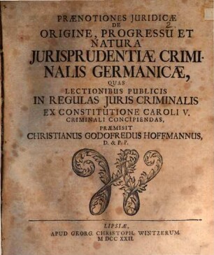 Praenotiones juridicae de origine, processu et natura jurisprudentiae criminalis Germanicae