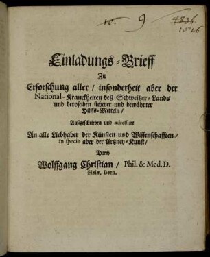 Einladungs-Brieff Zu Erforschung aller, insonderheit aber der National-Kranckheiten deß Schweitzer-Lands und deroselben sicherer und bewährter Hilffs-Mitteln