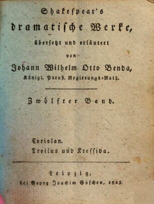Shakespear's dramatische Werke, 12. Coriolan. Troilus und Kressida. - 1825. - 510 S.
