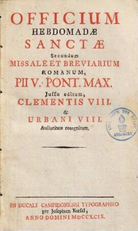 Officium hebdomadae sanctae secundum Missale & Breviar. Roman.