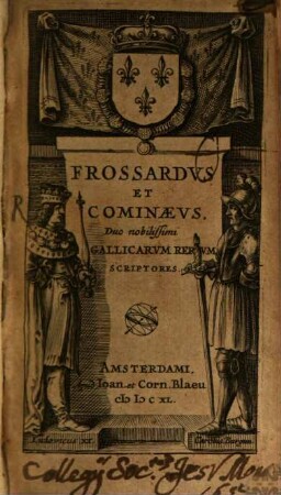 Historiarum opus omne : et cum Cominaei historia de rebus gestis a Lodovico XI. et Carolo VIII.